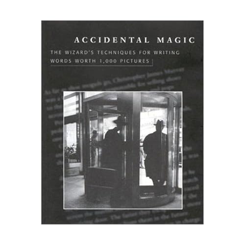 Beispielbild fr Accidential Magic : The Wizard's Techniques for Writing Words Worth 1,000 Pictures zum Verkauf von Better World Books