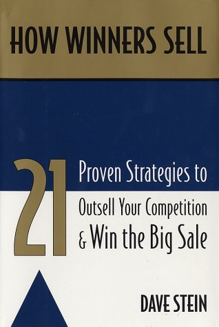 Beispielbild fr How Winners Sell: 21 Proven Strategies to Outsell Your Competition and Win the Big Sale zum Verkauf von Wonder Book