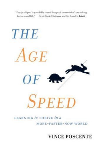 Beispielbild fr The Age of Speed : Learning to Thrive in a More-Faster-Now World zum Verkauf von Better World Books