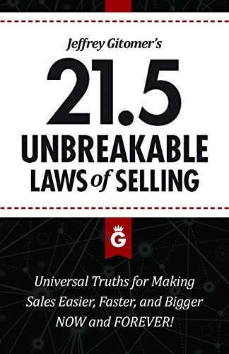 Stock image for Jeffrey Gitomer's 21.5 Unbreakable Laws of Selling: Proven Actions You Must Take to Make Easier, Faster, Bigger Sales.Now and Forever for sale by Gulf Coast Books