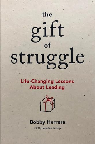 Stock image for The Gift of Struggle: Life-Changing Lessons About Leading for sale by SecondSale