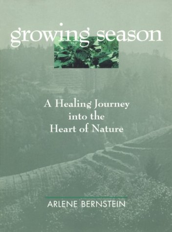Imagen de archivo de Growing Season: Healing Journey into the Heart of Nature a la venta por Orbiting Books