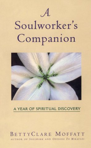 Stock image for A Soulworker's Companion : A Year of Spiritual Discovery for sale by Better World Books