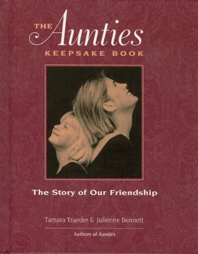 Stock image for The Aunties Keepsake Book: The Story of Our Friendship for sale by Green Street Books