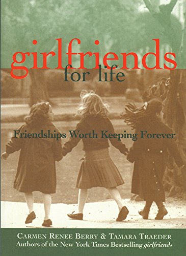 9781885171320: girlfriends for life: Friendships Worth Keeping Forever