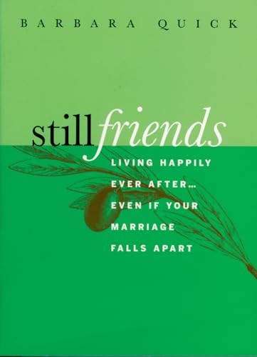 Beispielbild fr Still Friends : Living Happily Ever After. Even If Your Marriage Falls Apart zum Verkauf von Better World Books
