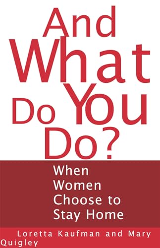 Imagen de archivo de And What Do You Do?: When Women Choose to Stay Home a la venta por Studibuch