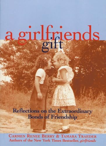 Beispielbild fr A Girlfriends Gift: Reflections on the Extraordinary Bonds of Friendship zum Verkauf von Wonder Book