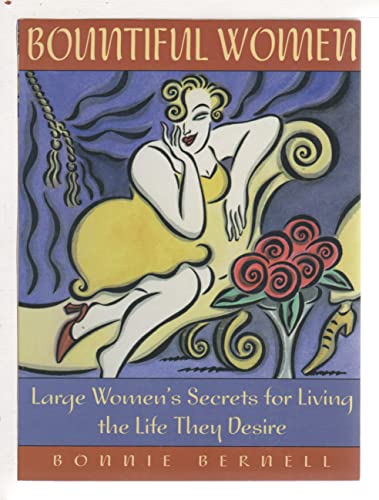 Stock image for Bountiful Women: Large Women's Secrets for Living the Life They Desire for sale by BooksRun