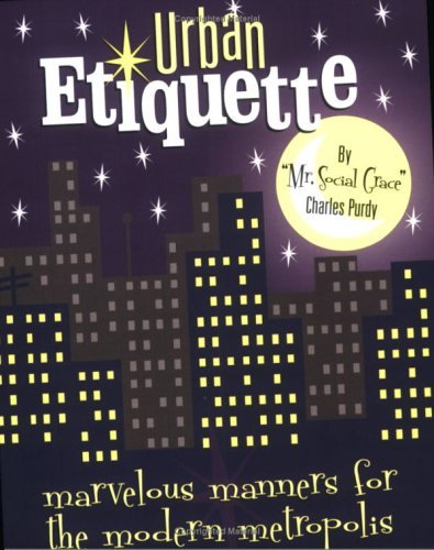 Stock image for Urban Etiquette: Marvelous Manners for the Modern Metropolis for sale by Goodwill