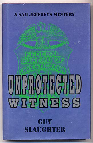 Beispielbild fr Unprotected Witness/a Sam Jeffreys Mystery zum Verkauf von Books From California