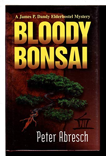 Beispielbild fr Bloody Bonsai: A Jim Dandy Elderhostel Mystery zum Verkauf von Wonder Book