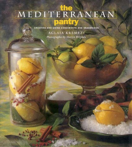 9781885183026: The Mediterranean Pantry: Creating and Using Condiments and Seasonings