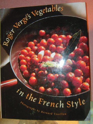 9781885183040: Roger Verge's Vegetables in the French Style