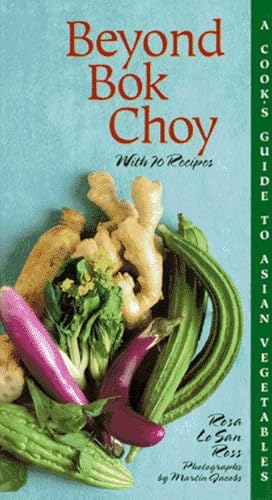Imagen de archivo de Beyond Bok Choy: A Cook's Guide to Asian Vegetables a la venta por Black Cat Hill Books