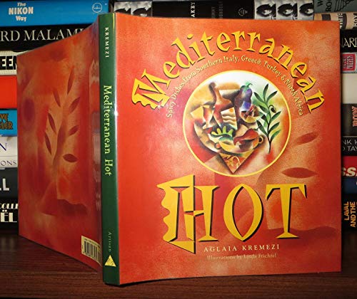 Beispielbild fr Mediterranean Hot: Spicy Recipes Frome Southern Italy, Greece, Turkey, and North Africa zum Verkauf von BookHolders