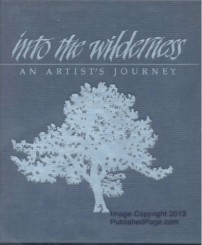 Imagen de archivo de Into the Wilderness: An Artist's Journey a la venta por Your Online Bookstore