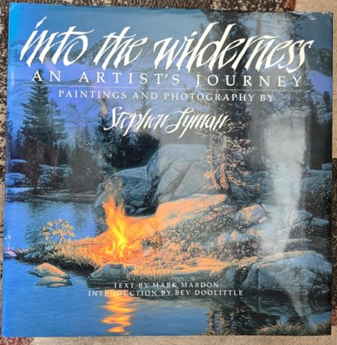 

Into the Wilderness: An Artist's Journey [signed] [first edition]