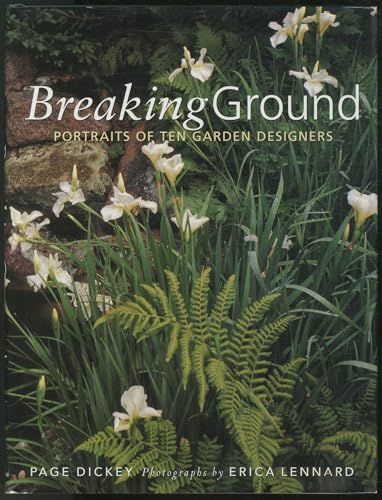 9781885183378: Breaking Ground: Portraits of Ten Garden Designers