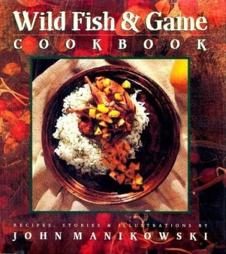 Imagen de archivo de Wild Fish and Game Cookbook a la venta por Better World Books