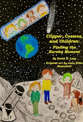 Stock image for Clipper, Cosmos, and Chlidren: Finding the Eureka Moment for sale by ThriftBooks-Dallas