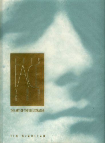 This Face You Got: The Art of the Illustrator (9781885203014) by McMullan, Jim