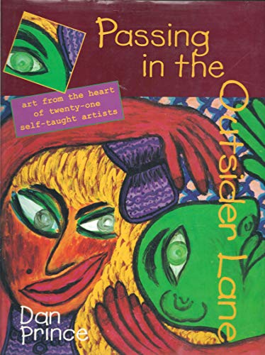 9781885203175: Passing in Outsider Lane: Art From the Heart of Twenty-One Self Taught Artists