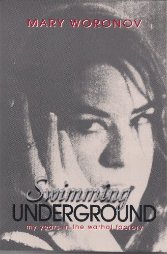 Stock image for Swimming Underground: My years in the Warhol Factory for sale by Moe's Books