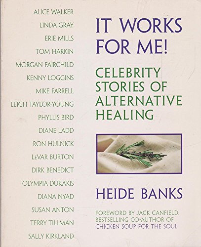 Beispielbild fr It Works for Me! : Celebrity Stories of Alternative Healing zum Verkauf von Better World Books