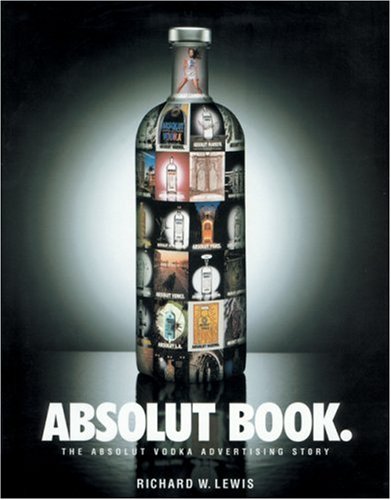 9781885203328: Absolut Book: The Absolut Vodka Advertising Story