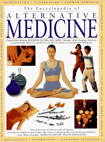 Imagen de archivo de The Encyclopedia of Alternative Medicine: A Complete Family Guide to Complementary Therapies a la venta por SecondSale