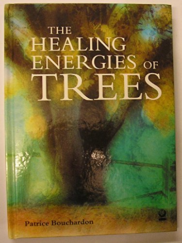 Stock image for The Healing Energies of Trees for sale by Better World Books: West