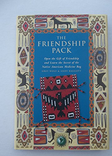 Beispielbild fr The Friendship Pack: Open the Gift of Friendship and Learn the Secret of the Native American Medicine Bag zum Verkauf von SuzyQBooks