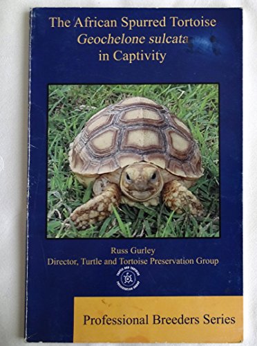 Stock image for African Spurred Tortoise Geochelone Sulcata In Captivity (Profe for sale by Hawking Books