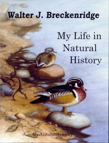 Stock image for Walter J. Breckenridge, My Life in Natural History, An Autobiography for sale by OwlsBooks