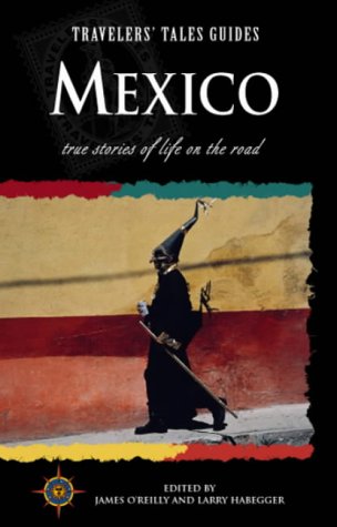 Stock image for Travelers' Tales Mexico for sale by Front Cover Books