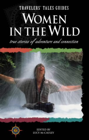 Beispielbild fr Travelers' Tales - Women in the Wild zum Verkauf von Robinson Street Books, IOBA