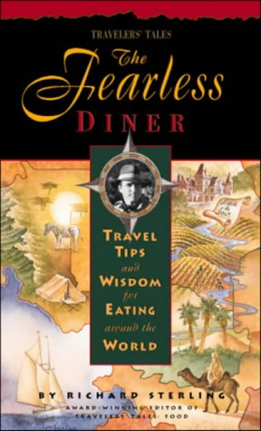 Beispielbild fr The Fearless Diner : Travel Tips and Wisdom for Eating Around the World zum Verkauf von Better World Books