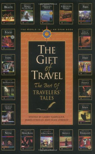 Stock image for The Gift of Travel : The Best of Travelers' Tales for sale by Better World Books