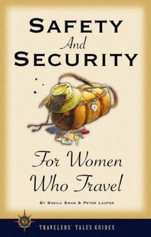 Beispielbild fr Safety and Security for Women Who Travel (Travelers' Tales Guides) zum Verkauf von Wonder Book