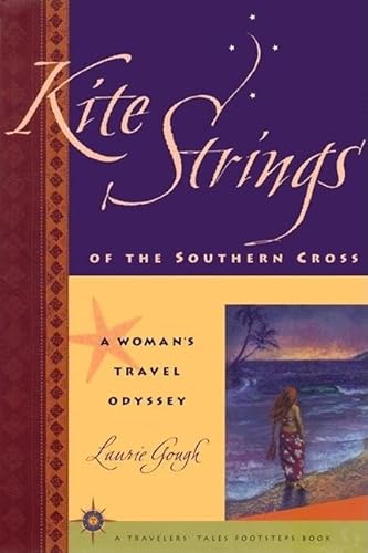 Stock image for Kite Strings of the Southern Cross: A Woman's Travel Odyssey for sale by ThriftBooks-Reno