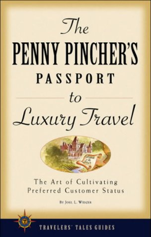 Stock image for The Penny Pincher's Passport to Luxury Travel (Travelers' Tales Guides) for sale by Wonder Book