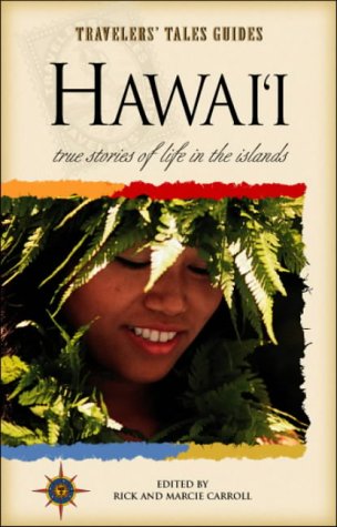 Beispielbild fr Hawai'i: True Stories of the Island Spirit (Travelers' Tales Guides) zum Verkauf von Robinson Street Books, IOBA