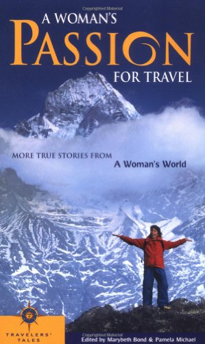Beispielbild fr A Woman's Passion for Travel: More True Stories from a Woman's World (Women's titles) zum Verkauf von WorldofBooks