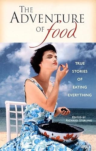 9781885211378: The Adventure of Food: True Stories of Eating Everything [Lingua Inglese]