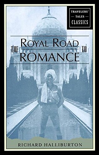 Stock image for The Royal Road to Romance: Travelers' Tales Classics for sale by ThriftBooks-Atlanta