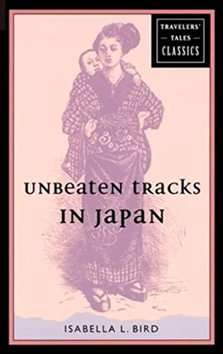 Beispielbild fr Unbeaten Tracks in Japan zum Verkauf von Better World Books