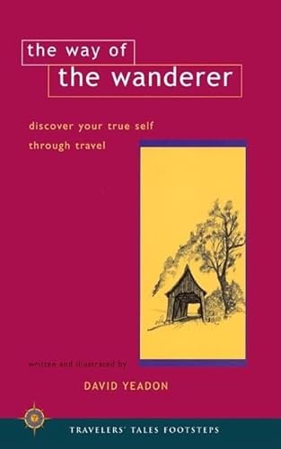 Stock image for The Way of the Wanderer: Discover Your True Self Through Travel (Travelers' Tales Footsteps (Paperback)) for sale by SecondSale