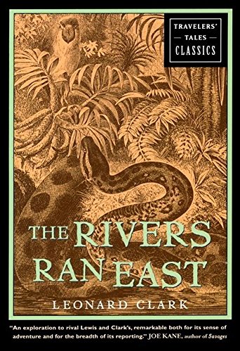 Stock image for The Rivers Ran East: Travelers' Tales Classics for sale by WorldofBooks