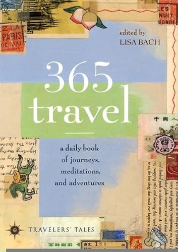 Beispielbild fr 365 Travel: A Daily Book of Journeys, Meditations, and Adventures zum Verkauf von Wonder Book